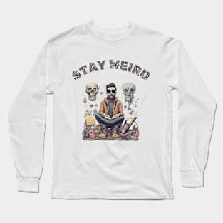 Stay Weird, Sarcastic, Funny Tee Long Sleeve T-Shirt